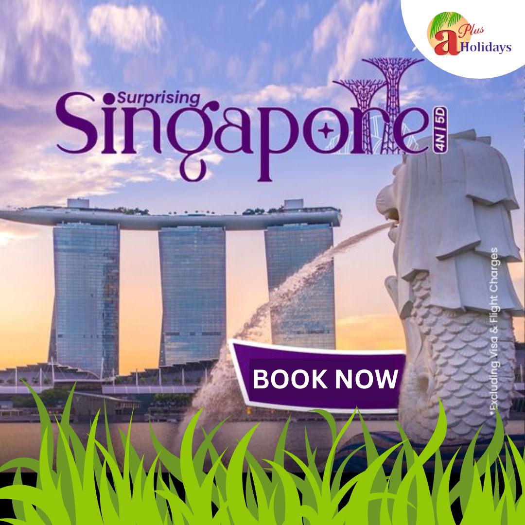 Explore Singapore with Aplusholidays Unveiling the Best Singapore Packages